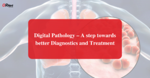 Digital Pathology - A Step Towards Better Diagnostics and Treatment cover